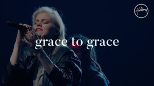Hillsong Worship - Grace To Grace (Mp3 Download, Lyrics)