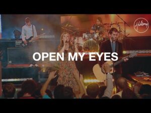 Hillsong Worship - Open My Eyes (Mp3 Download, Lyrics)