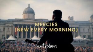 Matt Redman - Mercies (New Every Morning) (Mp3 Download, Lyrics)