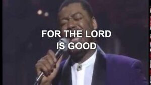 Ron Kenoly - For the Lord is Good (Mp3 Download, Lyrics)