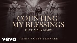 Tasha Cobbs Leonard - Counting My Blessings ft. Mary Mary (Mp3 Download, Lyrics)