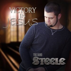 The Band Steele - Victory In Jesus ft. Bo Steele (Mp3 Download, Lyrics)