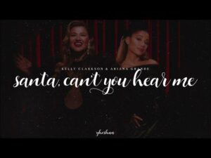 Kelly Clarkson - Santa, Can't You Hear Me ft. Ariana Grande (Mp3 Download, Lyrics)