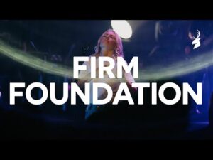 Jenn Johnson - Firm Foundation ft. Bethel Music (Mp3 Download, Lyrics)