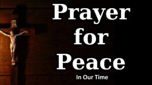Powerful Prayers for Peace In Our Time