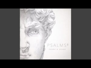 Shane & Shane – Psalm 23 (Surely Goodness, Surely Mercy) (Mp3 Download, Lyrics)