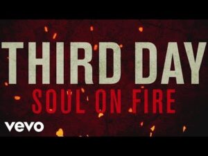 Third Day - Soul On Fire (Mp3 Download, Lyrics)