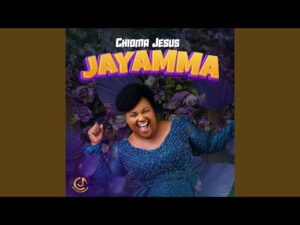 Chioma Jesus - Jayamma (Mp3 Download, Lyrics)