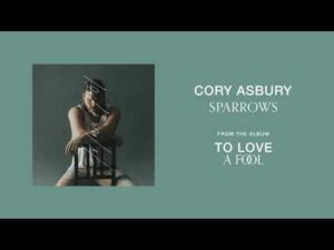 Cory Asbury - Sparrows (Mp3 Download, Lyrics)