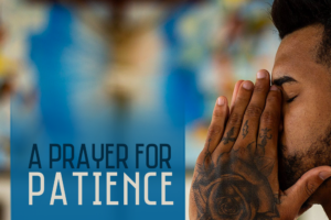 Powerful Prayer For Patience