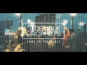 Sidewalk Prophets – Come To The Table (Mp3 Download, Lyrics)