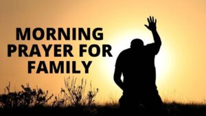 morning prayer for family