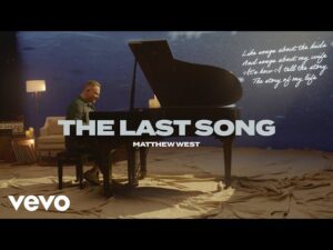 Matthew West - The Last Song (Mp3 Download, Lyrics)