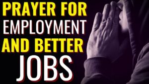 Prayer for Employment and Better Jobs