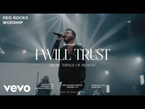 Red Rocks Worship - I Will Trust (Mp3 Download, Lyrics)
