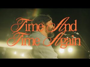 Bethel Music - Time And Time Again ft. Josh Baldwin (Mp3 Download, Lyrics)