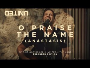 Hillsong UNITED - O Praise the Name (Mp3 Download, Lyrics)