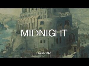 Leeland - Midnight (Mp3 Download, Lyrics)