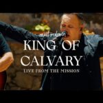 Matt Redman - King of Calvary (Mp3 Download, Lyrics)