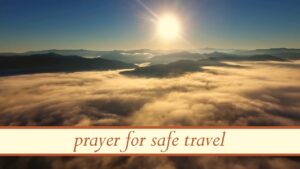Prayer for Safe Travel [with Bible Verses]