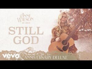 Anne Wilson - Still God (Mp3 Download, Lyrics)