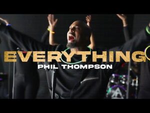 Phil Thompson - Everything (Mp3 Download, Lyrics)