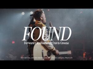 Forward City & Travis Greene - Found (Mp3 Download, Lyrics)