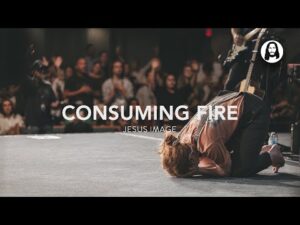 Jesus Image - Consuming Fire (Mp3 Download, Lyrics)