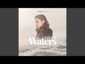 Julia Vitoria - Your Waters (Mp3 Download, Lyrics)
