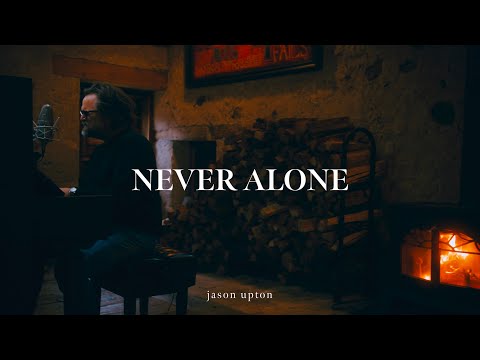 Jason Upton - Never Alone (Mp3 Download, Lyrics)