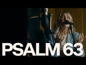 Bethel Music - Psalm 63 (Mp3 Download, Lyrics)