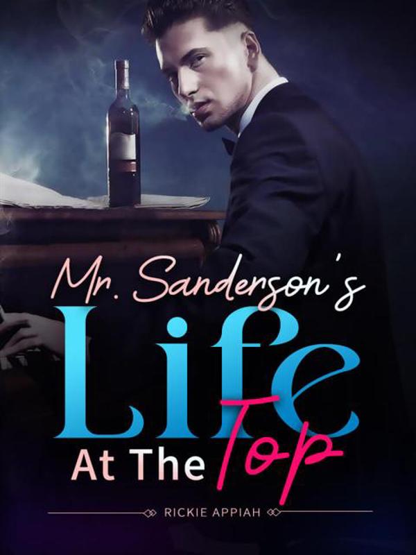 Mr. Sanderson's Life At The Top by Rickie Appiah