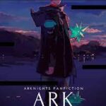 Arknights Fanfiction: ARK Novel