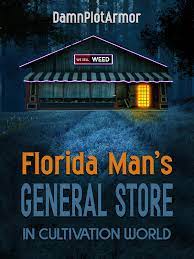 Florida Man's General Store in Cultivation World Novel