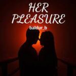 Her Pleasure - Smut One Shots Novel by baldur_b