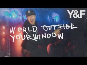 Hillsong Young & Free - World Outside Your Window (Mp3 Download, Lyrics)