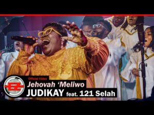 Judikay - Jehovah 'Meliwo ft. 121Selah (Mp3 Download, Lyrics)