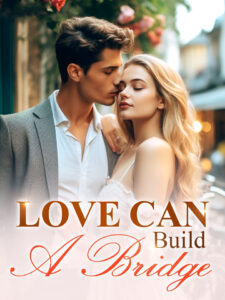 Love Can Build A Bridge Novel by Pearle Sanjuan