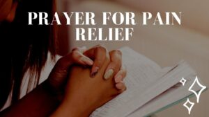 Powerful Prayer for Pain Relief