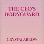 The CEO's Bodyguard by Crystal Arrow