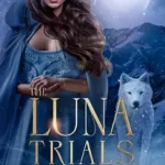 The Luna Trials Novel by Marissa Gilbert