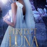 The Perfect Luna Novel by Marissa Gilbert