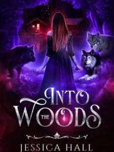 Into the woods Novel by Jessica Hall