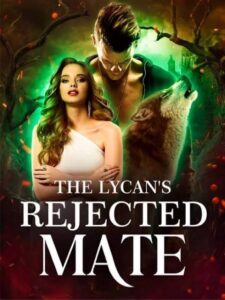 The Lycan’s Rejected Mate Novel by Sunshine Princess