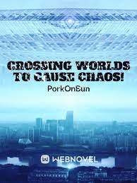 Crossing Worlds to Cause Chaos Novel