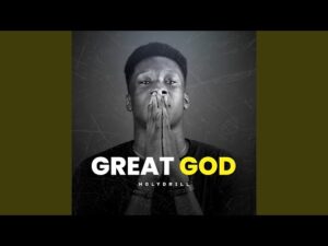 Holy drill - Great God (Mp3 Download, Lyrics)