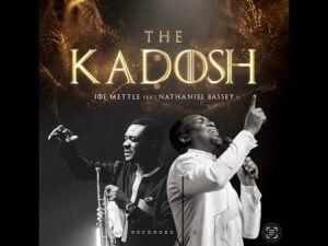 Joe Mettle - Kadosh ft Nathaniel Bassey (Mp3 Download, Lyrics)