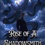 The Rise Of A Shadowsmith Novel