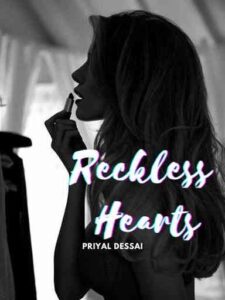 Reckless Hearts Novel by Priyal Dessai