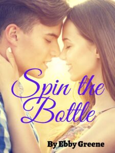 Spin The Bottle Novel by Ebby Greene